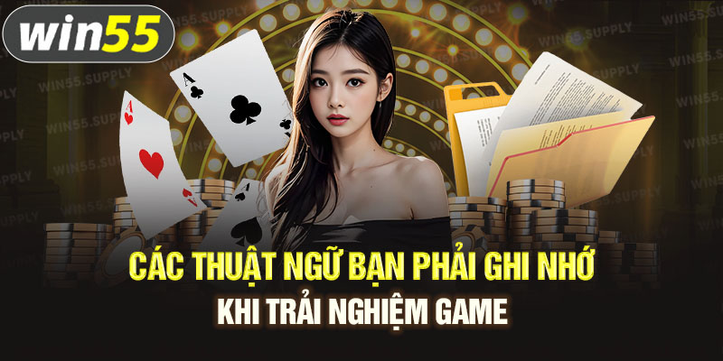 Các thuật ngữ bạn phải ghi nhớ khi trải nghiệm game